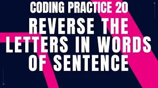 Reverse the letters in words of sentence Coding practice 20 Nxwave ccbp 4 0 Python coding tips