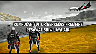 Download KUMPULAN EDITOR BERKELAS FREE FIRE PESAWAT SRIWIJAYA AIR  |  TURUT BERDUKA CITA MP3