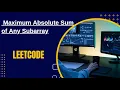 Maximum Absolute Sum of Any Subarray Kadane s Algorithm Variation Leetcode 1749