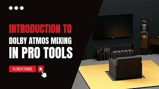 Download Introduction to Dolby Atmos Mixing in Pro Tools MP3