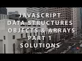 Javascript - Data Structures Objects and Arrays Part 1