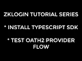 Sui zkLogin Lesson 3 Installing the Sui zkLogin TypeScript SDK Testing the OAuth2 Provider Flow