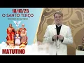 Lagu O Santo Terço dos Filhos do Pai Eterno - Matutino - 18/10/25