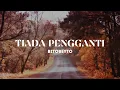 Lagu BITOBEYTO - TIADA PENGGANTI (LIRIK VIDEO)