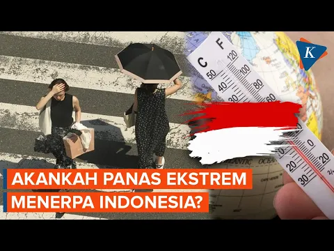 Download MP3 Panas Ekstrem Landa Asia Tenggara, Bagaimana dengan Indonesia?