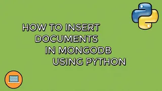 EASY How to Insert Documents in MongoDB Using Python