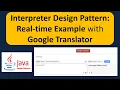 Interpreter Design Pattern Real-time Example with Google Translator