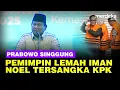 Download Lagu Momen Presiden Prabowo Singgung Pemimpin Lemah Iman Usai KPK Tetapkan Wamen Noel Tersangka