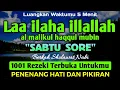 Lagu SHOLAWAT PEMBUKA REZEKI PENUH BERKAH - Laa ilaha illallah al malikul haqqul mubin