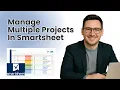 How To Manage Multiple Projects In Smartsheet The Right Way