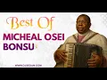 Lagu Best of Micheal Osei Bonsu | DJ Sedan,,  Asem Bi, Nea Waka, Mensuro, Nayme Kae Me, Tie Bi, Erenkye