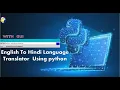 how to make a English to Hindi language translator with GUI in python