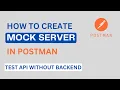 How to Create Mock Server in Postman Create Test APIs Without Backend in 5 Minutes