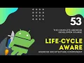 Android JetPack Course - LifeCycle Aware Lesson