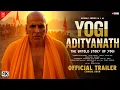 Download Lagu Yogi Adityanath - Official Trailer | Akshay Kumar as Yogi | The Lion Of UP | New Movies 2025