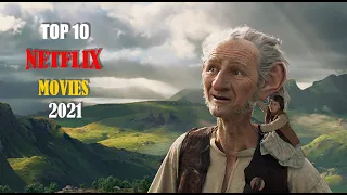 top 10 best netflix movies to watch now 2021