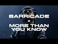 Download Lagu Barricade | More Than You Know (Axwell Mashup)