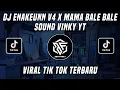DJ ENAKEUNN V4 X MAMA BALE BALE VINKY YT VIRAL TIK TOK TERBARU 2022