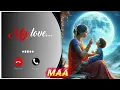 Lagu I Love You Maa ❤️ || Maa sms tone || Status video || Mama massage ringtones || @PKMUZIC-u8c 