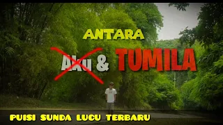 Download Puisi sunda lucu | ANTARA AKU \u0026 TUMILA MP3