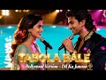 Download Lagu TABOLA BALE | Bollywood Version – Dil Ka Junoon | Cinta yang Menyala di Bawah Lampu Malam.