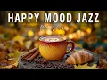 Download Lagu Happy Mood Fall Jazz ☕ Relaxing Coffee Jazz Background Music \u0026 Bossa Nova Piano to Energize Your Day