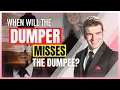 We Figured Out When The Dumper Starts Missing The Dumpee