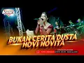 Download Lagu BUKAN CERITA DUSTA  NOVI NOVITA AGENG MUSIC LIVE ARKAB