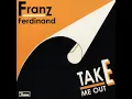 Take Me Out - Franz Ferdinand