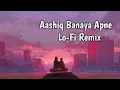 Download Lagu Aashiq Banaya Apne Lofi remix || Bollywood lofi song || After Night || Slow and reverb