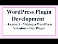 2 3 Making a WordPress Valentine s Day Plugin - Creating the Widget for our Plugin