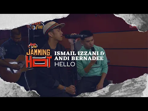 Download MP3 #JammingHot : Ismail Izzani \u0026 Andi Bernadee - Hello