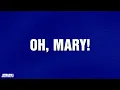 Download Lagu Oh, Mary! | Category | JEOPARDY!