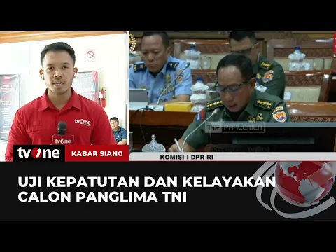 DPR Gelar Fit and Proper Test Jenderal Agus Subianto Calon Panglima TNI