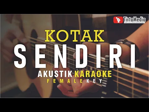 Download MP3 sendiri - kotak (akustik karaoke) female key