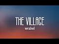 Wrabel - The Village