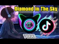 Download Lagu diamond in the sky - Remix 2023 TikTok Version 🔥 #diamondsintheskytiktokversion