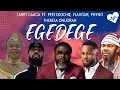 Larry Gaaga - Egedege (Lyrics) ft. Pete Edochie,Phyno,Flavour,Theresa Onuorah | Songish