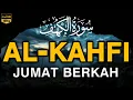 SURAH AL-KAHFI JUMAT BERKAH | Murottal Al-Quran yang sangat Merdu By Alaa Aqel