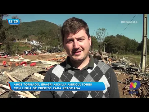 Após tornado, Epagri auxilia agricultores com linha de crédito para retomada