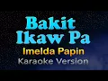 Download Lagu BAKIT IKAW PA  (Karaoke Version) imelda Papin