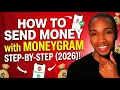 How to Send Money Using MoneyGram 2026 Step-By-Step Transfer Guide
