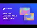 How To Create Animated Mesh Gradient Background in Elementor