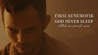 Download FIKSI AUNUROFIK - GOD NEVER SLEEP || ALLOH TEU PERNAH SARE (LIRIK) MP3