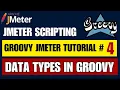 Jmeter Groovy Scripting Tutorial Data Types