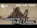 How Did they Build the Suez Canal 1859 to Today Extreme Constructions Documentary