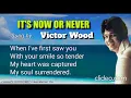 IT'S NOW OR NEVER  -  Victor Wood (with Lyrics)