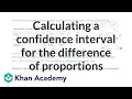 Calculating a confidence interval for the difference of proportions AP Statistics Khan Academy