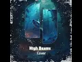 High Beams (Cover)