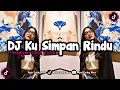 Download Lagu DJ KU SIMPAN RINDU DI HATI MENGKANE!! DJ VIRAL TIKTOK TERBARU 2023 YANG KALIAN CARI